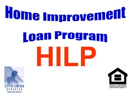 HILP.  NE legislature created the Nebraska Mortgage Finance Fund (NMFF), in 1978  In 1983, NE legislature created NIFA by combining the NMFF & two.