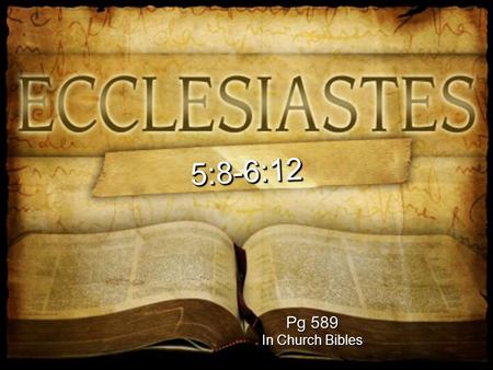 Pg 589 In Church Bibles 5:8-6:125:8-6:12. Are you an.... Optimist?Optimist? - Cup is half full Pessimist?Pessimist? - Cup is half empty Realist?Realist?