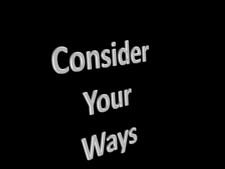 Introduction Webster defines the word “consider” To think about carefully To think about with regard to taking some action. To regard in a kind or attentive.