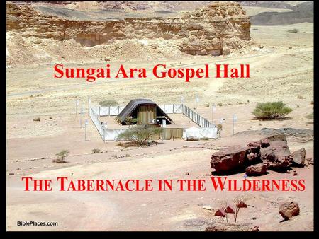 Sungai Ara Gospel Hall TABERNACLE STUDIES Is the Roof Flat… Or Sloping? The Concept, Construction and Court Hangings of the Tabernacle.