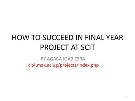 HOW TO SUCCEED IN FINAL YEAR PROJECT AT SCIT