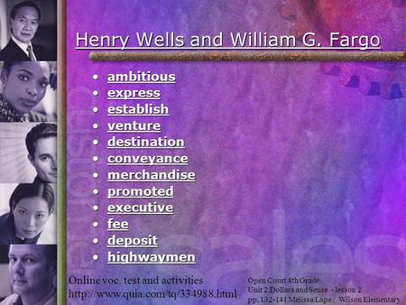 Henry Wells and William G. Fargo ambitiousambitious expressexpress establishestablish ventureventure destinationdestination conveyanceconveyance merchandisemerchandise.