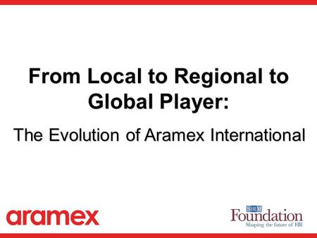 From Local to Regional to Global Player: