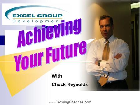 Www. GrowingCoaches. com With Chuck Reynolds With.