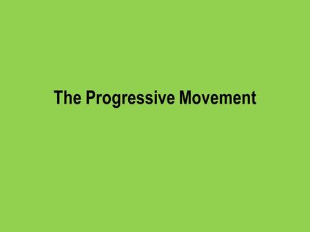 The Progressive Movement