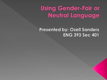 English language usage standards used to tell us to use man, he, etc., when speaking about any unspecified individual. This standard has changed for.