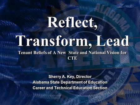 Sherry A. Key, Director Alabama State Department of Education Career and Technical Education Section Sherry A. Key, Director Alabama State Department of.