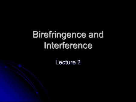 Birefringence and Interference