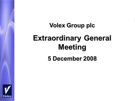 Volex Group plc Extraordinary General Meeting 5 December 2008.