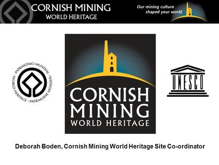 Deborah Boden, Cornish Mining World Heritage Site Co-ordinator