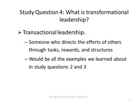 Study Question 4: What is transformational leadership?