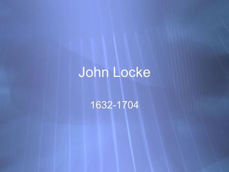 John Locke 1632-1704.