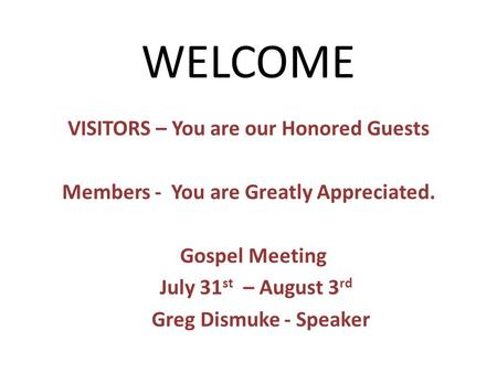 WELCOME VISITORS – You are our Honored Guests