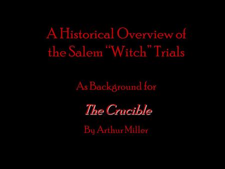 A Historical Overview of the Salem “Witch” Trials