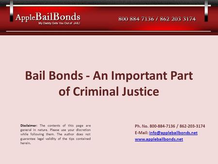 Bail Bonds - An Important Part of Criminal Justice Ph. No. 800-884-7136 / 862-203-3174