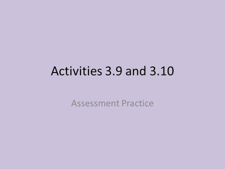 Activities 3.9 and 3.10 Assessment Practice. 1.Which detail from the passage is the BEST example of an action that helps show Stanley as a trusting character?