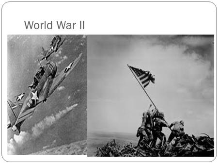 World War II.