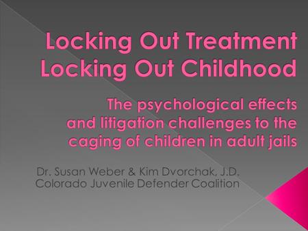 Every day 7,500 children are held in adult jails for criminal court prosecution across America Sight and Sound Separation is Not Required Children held.