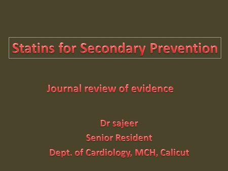 Dr sajeer Senior Resident Dept. of Cardiology, MCH, Calicut