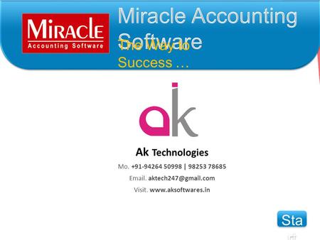 The Way to Success … Sta rt Sta rt Ak Technologies Mo. +91-94264 50998 | 98253 78685  . Visit.