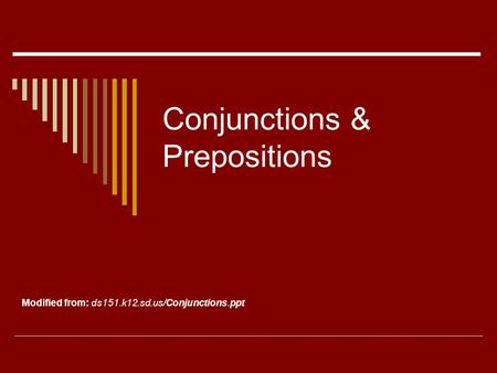 Conjunctions & Prepositions