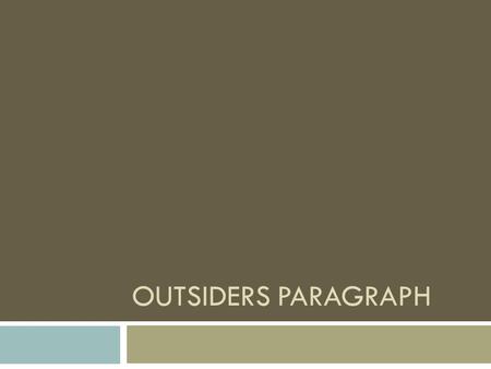 OUTSIDERS PARAGRAPH. Page Numbers  Page numbers SHOULD NOT look like:  The black cat jumped off of the chair (page 34).  The black cat jumped off of.