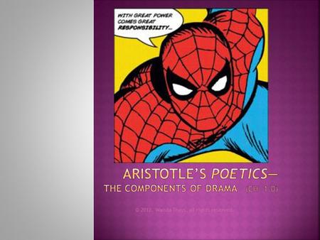 © 2012. Wanda Teays, all rights reserved..  Who is Aristotle?  What are the main parts of a movie?  What does it mean to be Authentic?