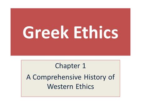 Chapter 1 A Comprehensive History of Western Ethics