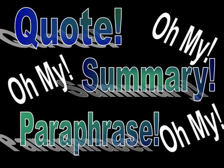 “must match the source document word for word” (“MLA”). Quotes use quotation marks Quotes also cite the source using proper MLA documentation.