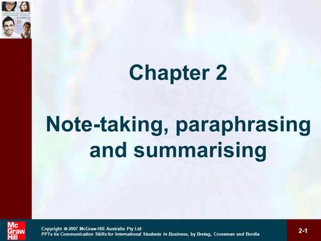 2-1 Copyright  2007 McGraw-Hill Australia Pty Ltd PPTs t/a Communication Skills for International Students in Business, by Bretag, Crossman and Bordia.