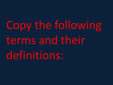 Copy the following terms and their definitions:. A note card is one idea, fact or anecdote that you gained from a source: *a “direct quote”(Use these.