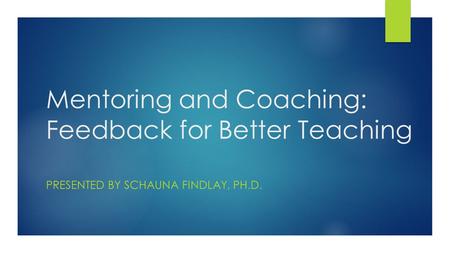 Mentoring and Coaching: Feedback for Better Teaching