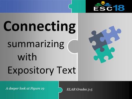 Connecting summarizing with Expository Text A deeper look at Figure 19