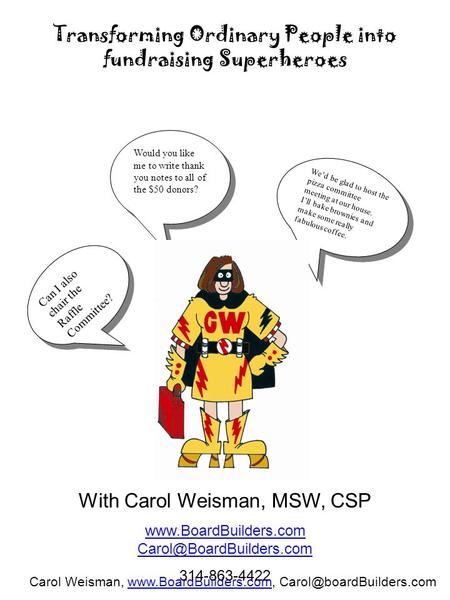 Carol Weisman,  Transforming Ordinary People into fundraising Superheroes With Carol.