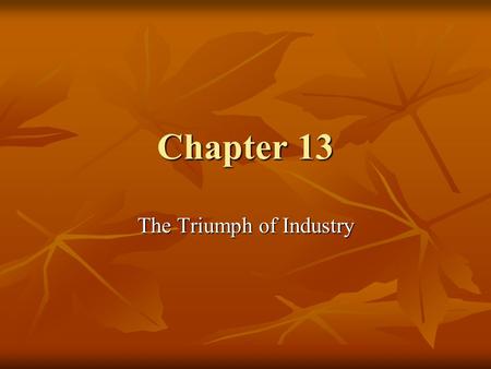 The Triumph of Industry