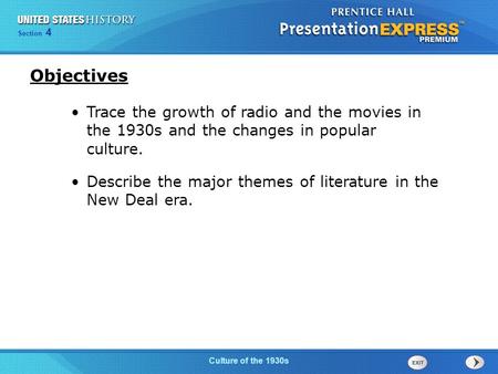 Objectives Trace the growth of radio and the movies in the 1930s and the changes in popular culture. Describe the major themes of literature in the.