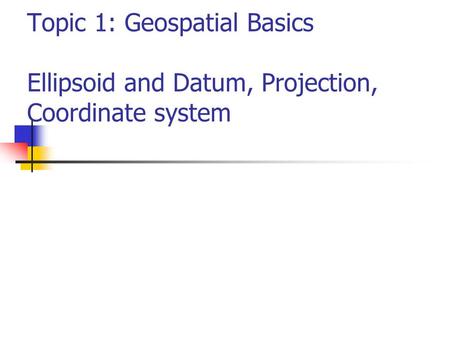 1 Earth Shape Models Flat earth models are still used for plane surveying, over distances short enough so that earth curvature is insignificant (less.