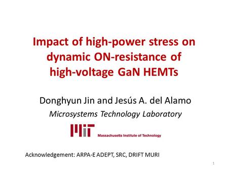 Donghyun Jin and Jesús A. del Alamo Microsystems Technology Laboratory