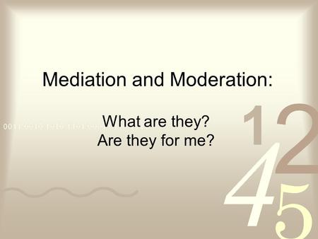 Mediation and Moderation: