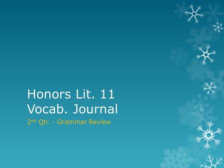 Honors Lit. 11 Vocab. Journal 2 nd Qtr. - Grammar Review.