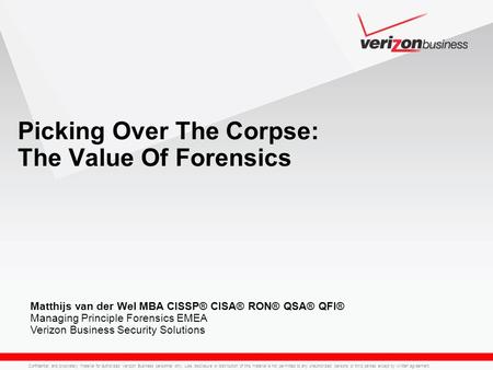 Confidential and proprietary material for authorized Verizon Business personnel only. Use, disclosure or distribution of this material is not permitted.