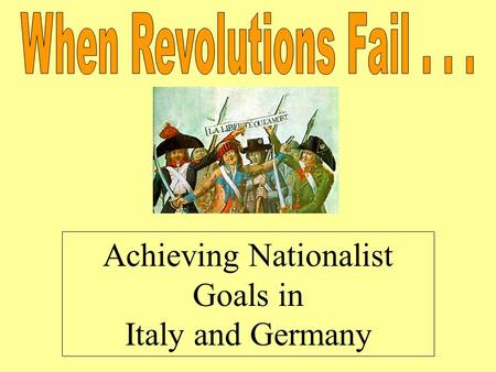 Achieving Nationalist Goals in Italy and Germany.