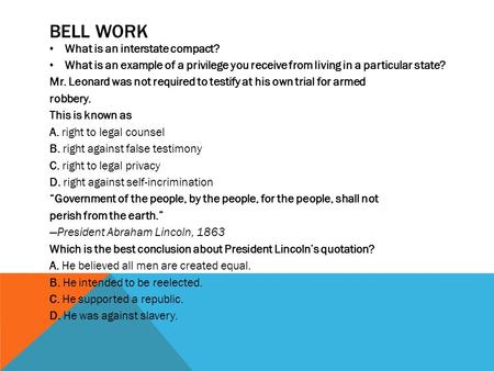 BELL WORK What is an interstate compact? What is an example of a privilege you receive from living in a particular state? Mr. Leonard was not required.