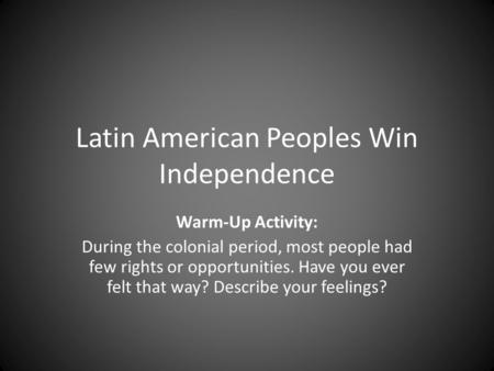 Latin American Peoples Win Independence