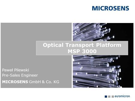 Paweł Pilewski Pre-Sales Engineer MICROSENS GmbH & Co. KG