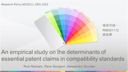 An empirical study on the determinants of essential patent claims in compatibility standards Rudi Bekkers,Rene Bongard,Alessandro Nuvolari Research Policy.