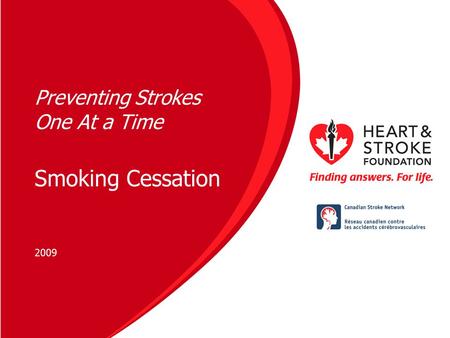 Smoking Cessation 2009 Preventing Strokes One At a Time.