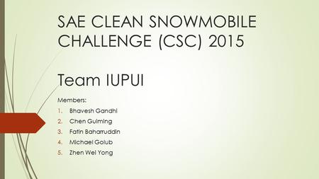 SAE CLEAN SNOWMOBILE CHALLENGE (CSC) 2015 Team IUPUI