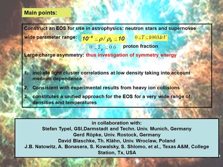 Construct an EOS for use in astrophysics: neutron stars and supernovae wide parameter range: proton fraction Large charge asymmetry: thus investigation.