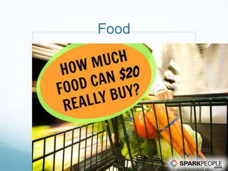 Food. Objectives In this section, you will… Examine the factors that influence their families’ eating habits. Use viewing skills and strategies to understand.